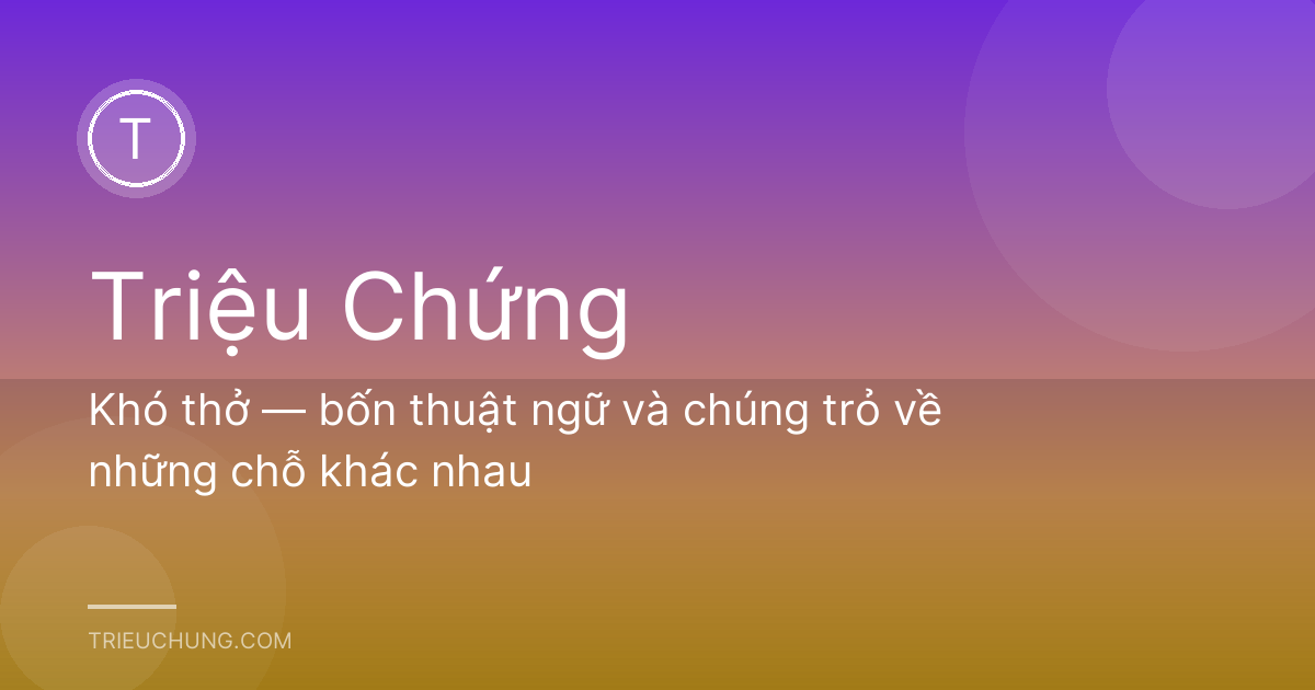 Khó thở — bốn thuật ngữ và chúng trỏ về những chỗ khác nhau
